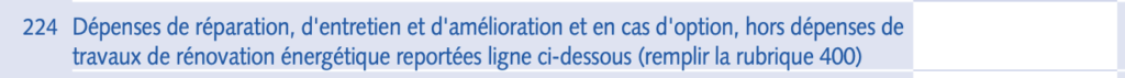 Aide à la déclaration 2044 - case 224 dépenses de réparation, entretien et amélioration, hors dépenses de travaux de rénovation énergétique
